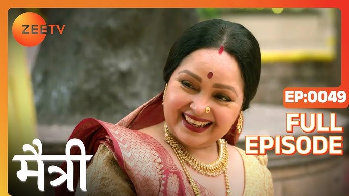 क्या कहा Sona को Maitree ने? | Maitree | Episode 49 | Zee TV - YouTube